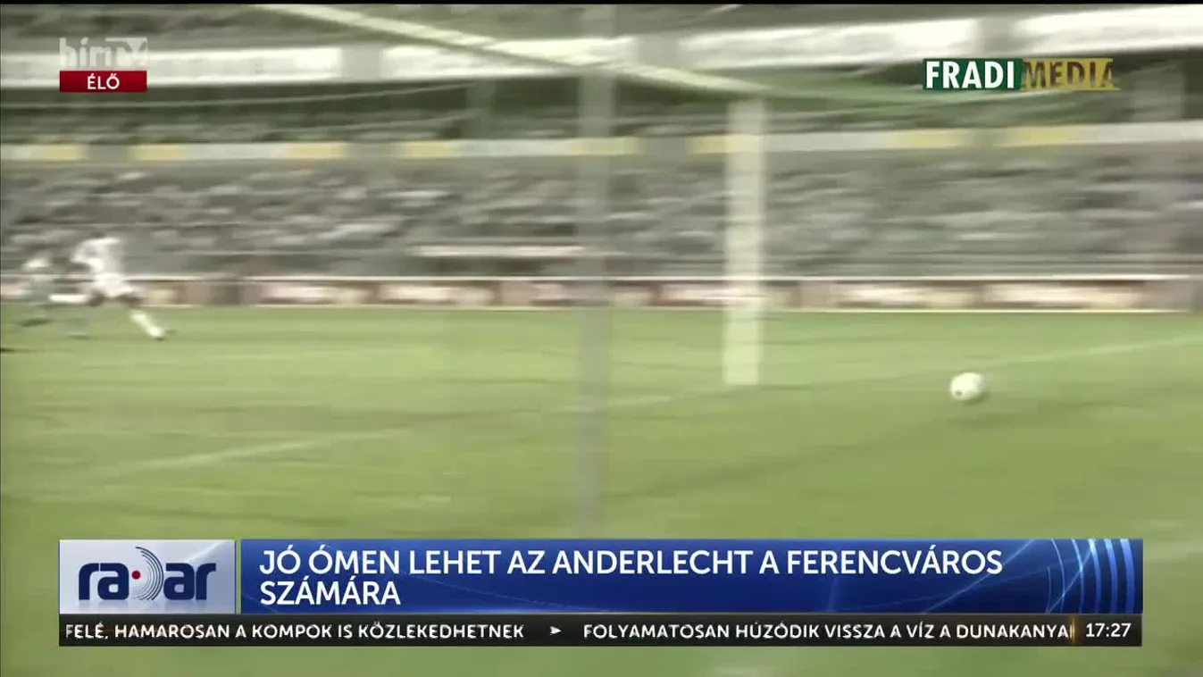 RADAR - JÓ ÓMEN LEHET AZ ANDERLECHT A FERENCVÁROS SZÁMÁRA