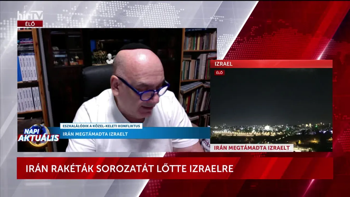 Napi aktuális -  Irán ballisztikus rakéták sorozatát lőtte ki Izraelre