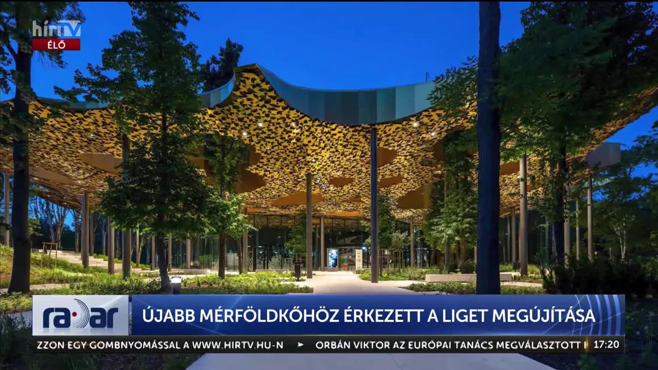 Radar - Újabb mérföldkőhöz érkezett a Liget megújítása