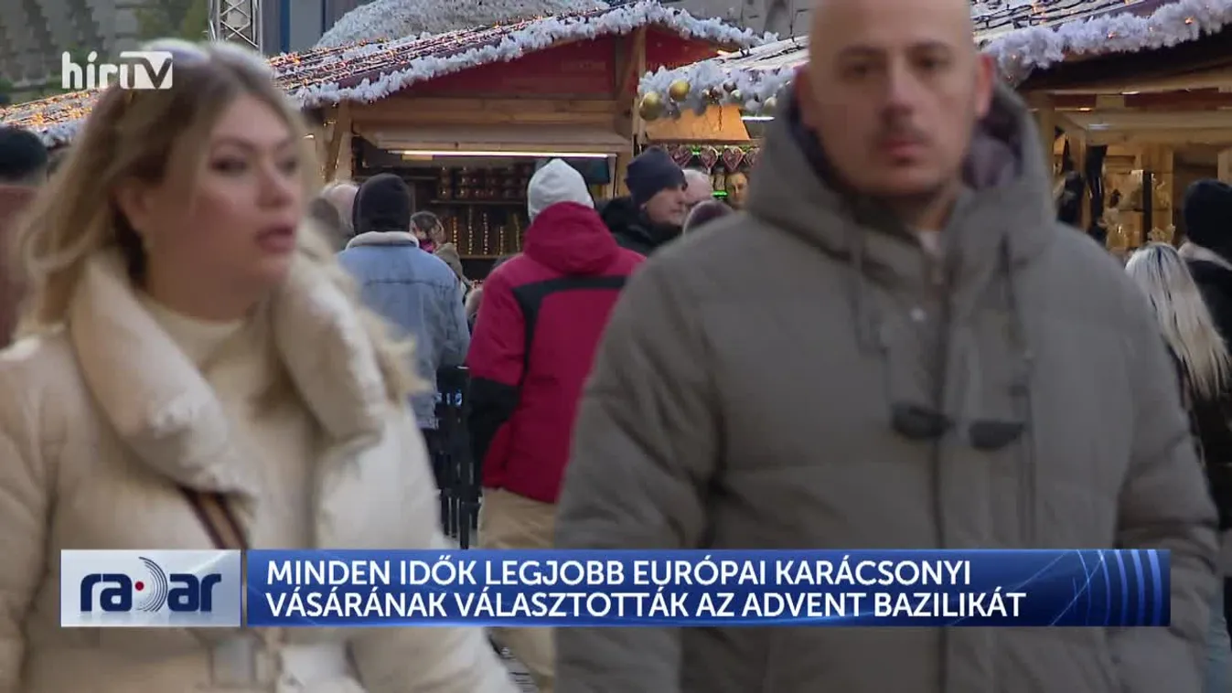 Radar - Minden idők legjobb európai karácsonyi vásárának választották az Advent Bazilikát