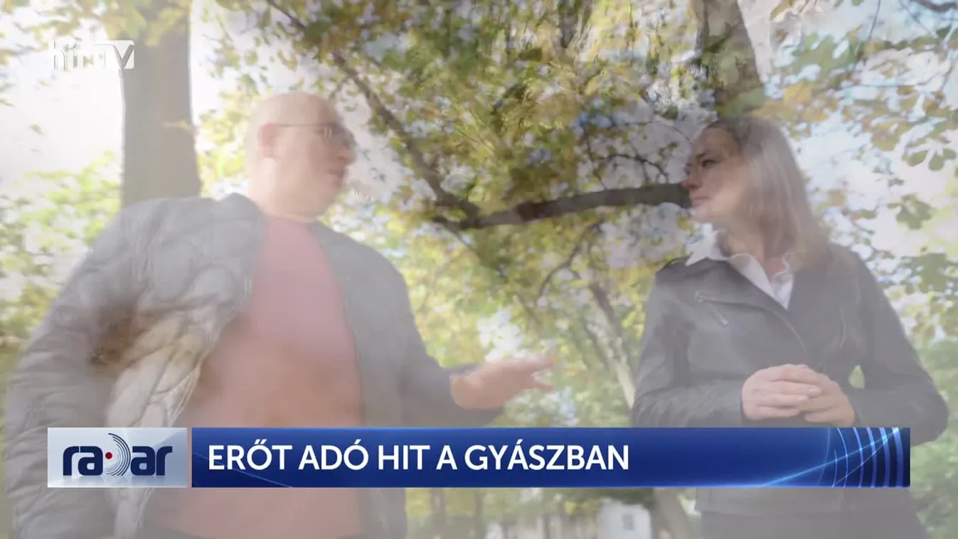 Radar – Erőt adó hit a gyászban (2024-11-01)