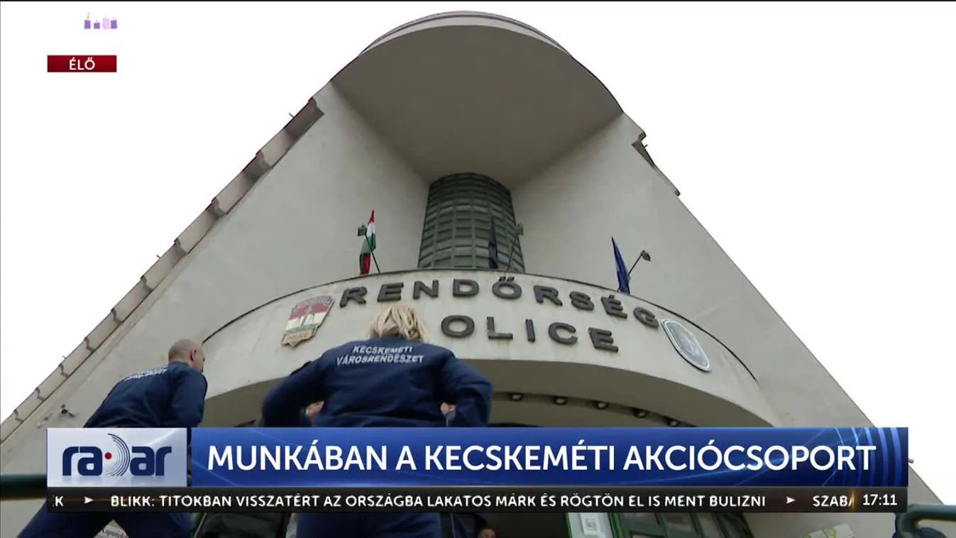 Radar - Munkában a kecskeméti akciócsoport (2024-12-04)