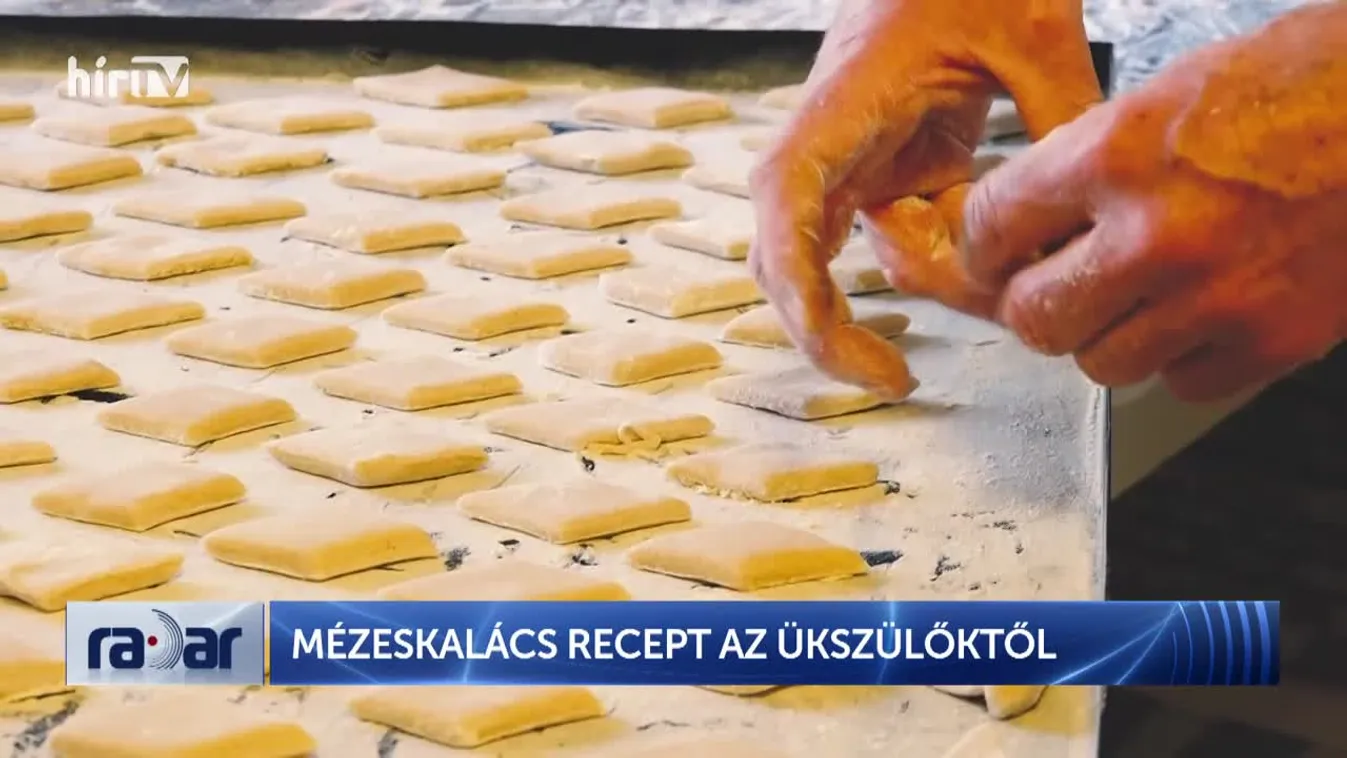 Radar - Mézeskalács recept az ükszülőktől (2024-12-12)