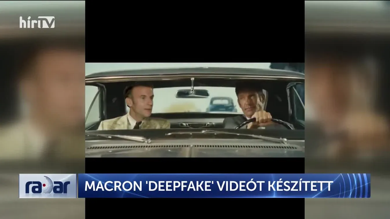 Radar - Macron 'deepfake' videót készített