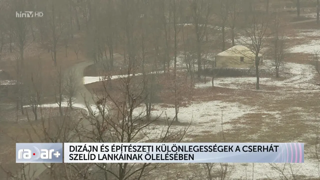 Radar - DIZÁJN ÉS ÉPÍTÉSZETI KÜLÖNLEGESSÉGEK A CSERHÁT SZELÍD LANKÁINAK ÖLELÉSÉBEN