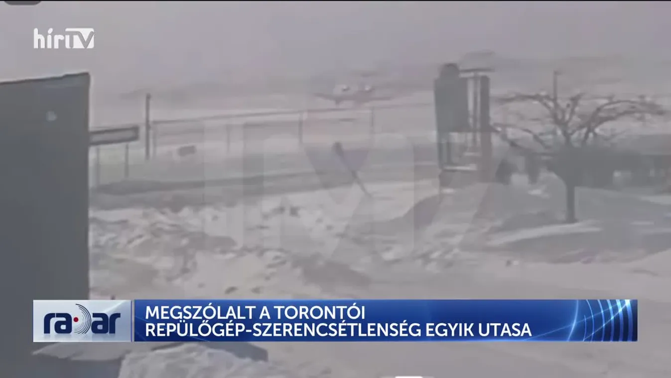 Radar - MEGSZÓLALT A TORONTÓI REPÜLŐGÉP-SZERENCSÉTLENSÉG EGYIK UTASA