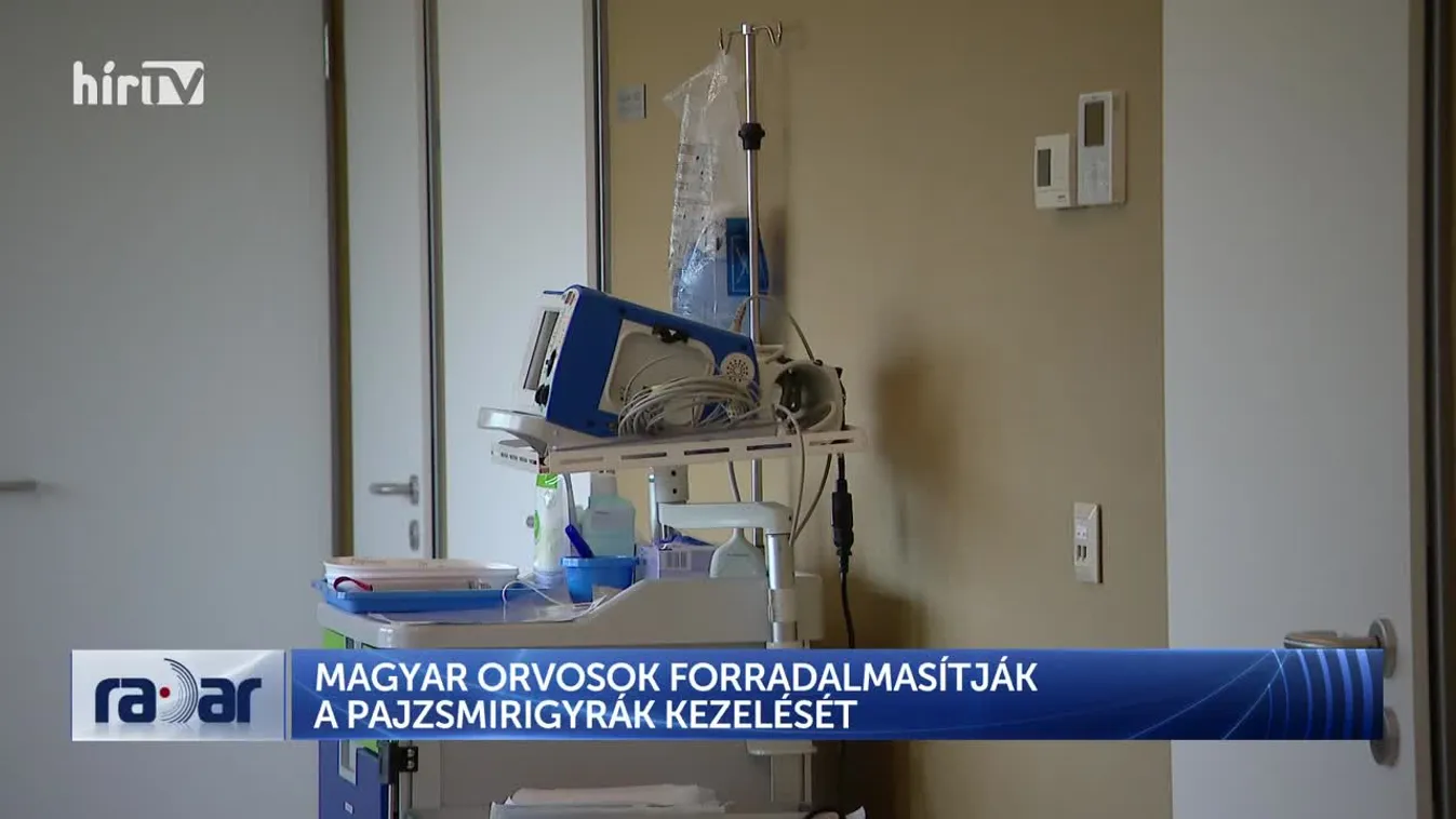 Radar - MAGYAR ORVOSOK FORRADALMASÍTJÁK A PAJZSMIRIGYRÁK KEZELÉSÉT