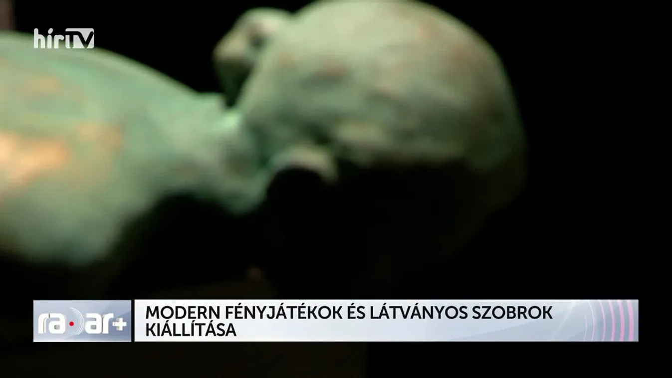 Radar - Modern fényjátékok és látványos szobrok kiállítása