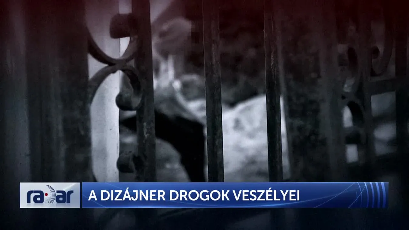 RADAR - A DIZÁJNER DROGOK VESZÉLYEI