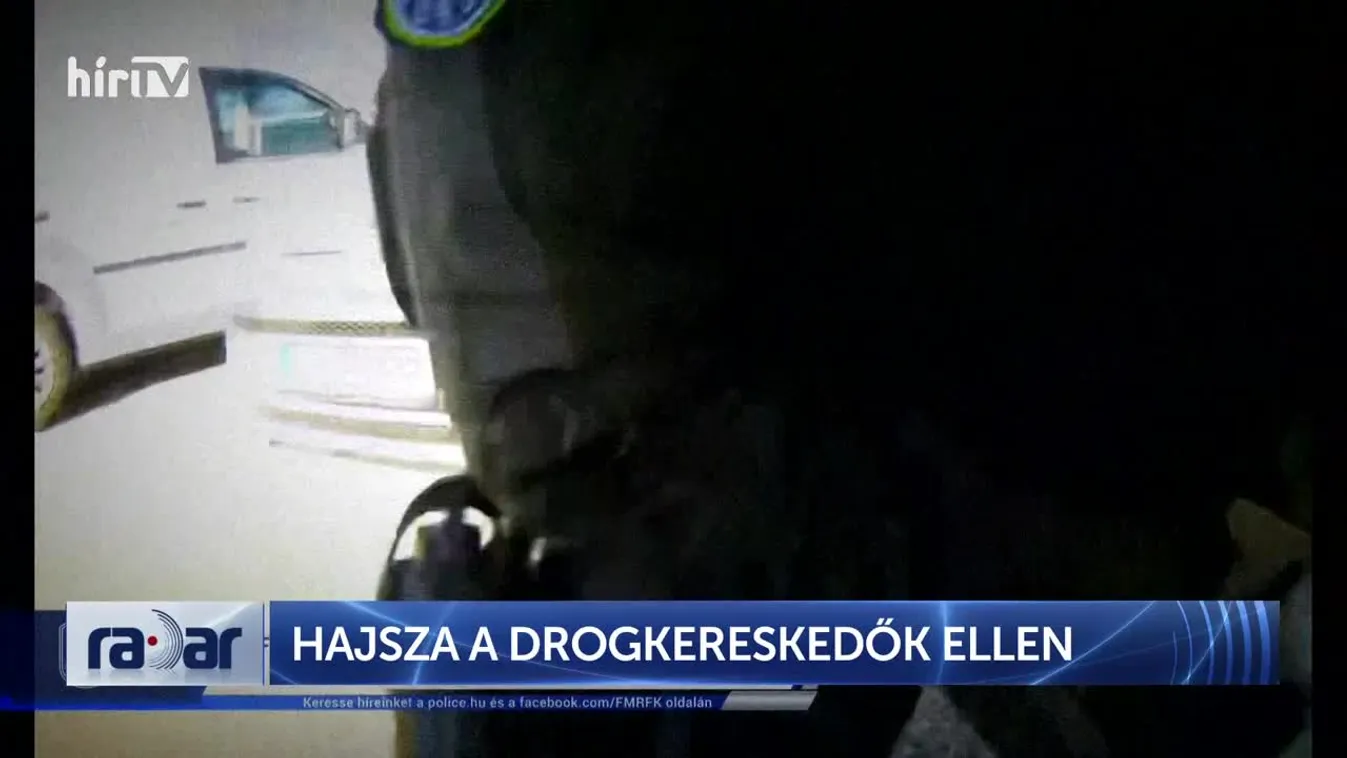 RADAR - HAJSZA A DROGKERESKEDŐK ELLEN