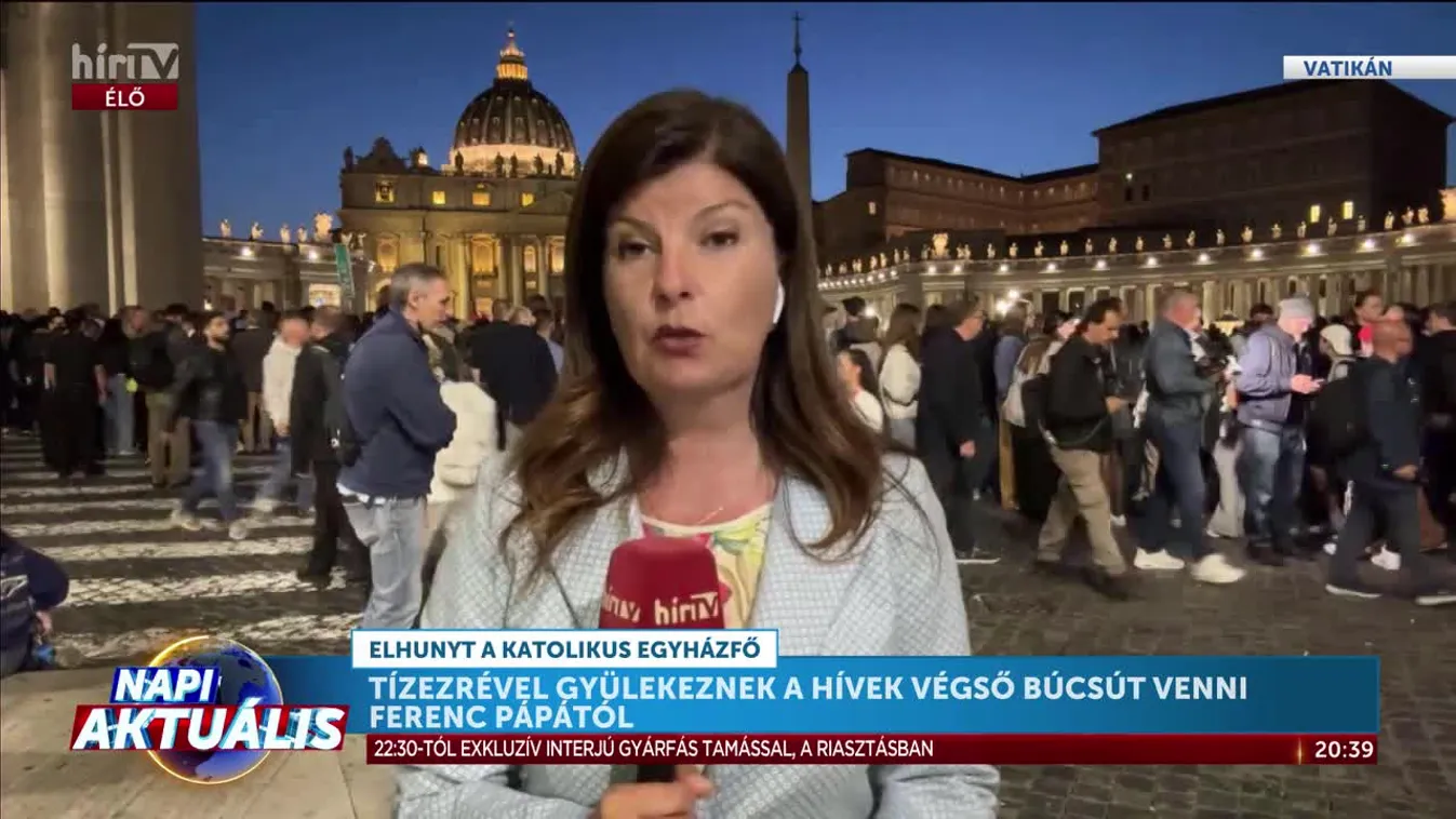 Jánosi Dalma és Dr. Ujházi Lóránd - Tízezrével gyülekeznek a hívek végső búcsút venni Ferenc pápától