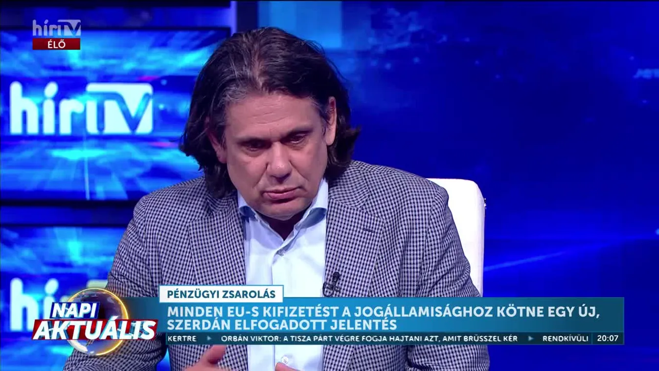 Napi aktuális - Deutsch szerint brüsszel fenntartja a jogállamisági eljárást, hogy ezzel támogassa a Tisza Pártot