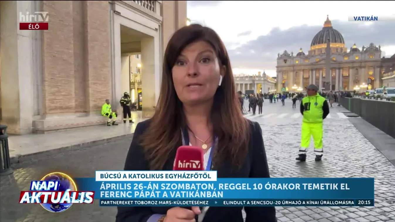 Napi aktuális - Április 26-án szombaton, reggel 10 órakor temetik el Ferenc pápát a Vatikánban