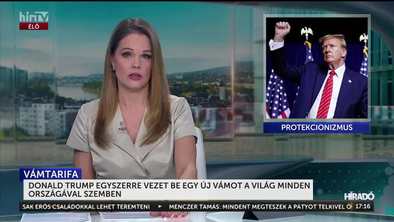 DONALD TRUMP EGYSZERRE VEZET BE EGY ÚJ VÁMOT A VILÁG MINDEN ORSZÁGÁVAL SZEMBEN