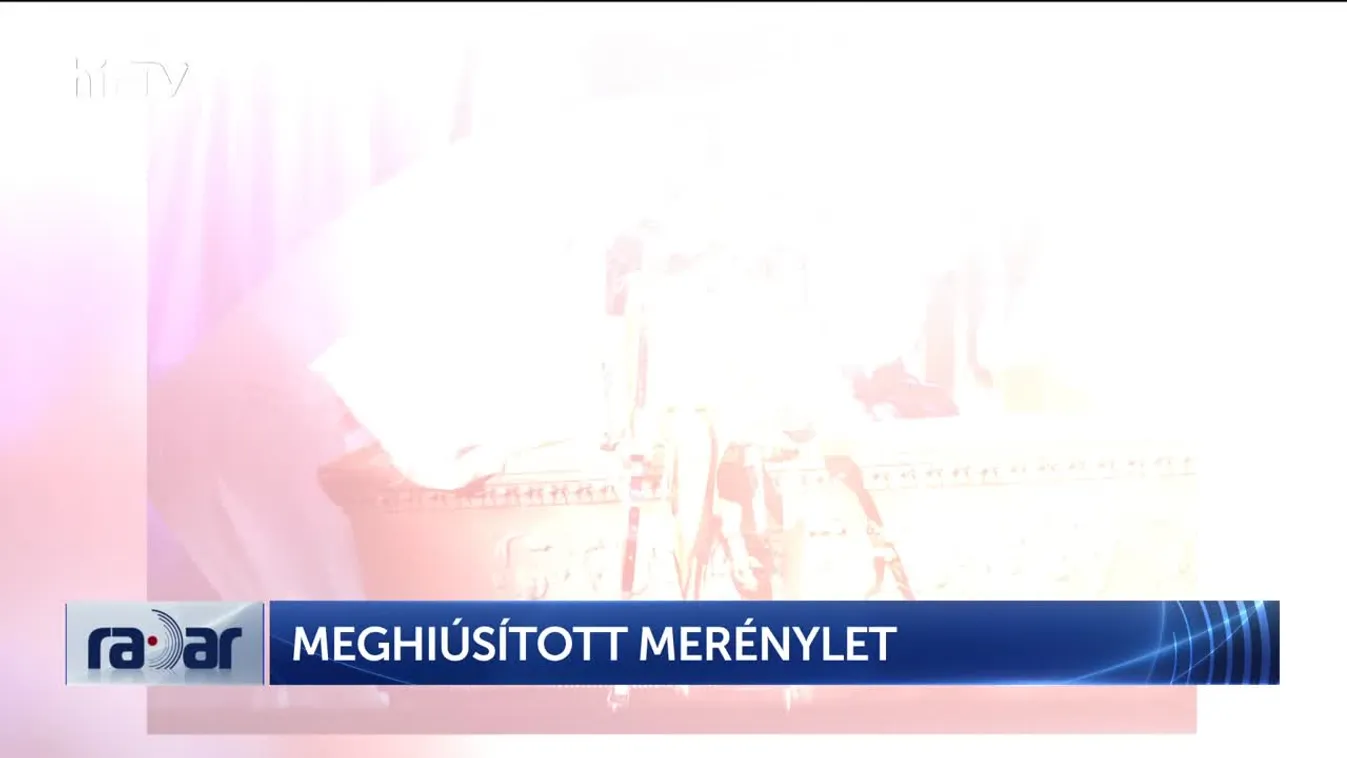 Radar - Meghiúsított merénylet