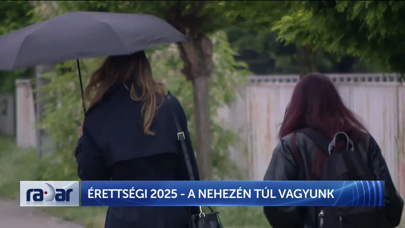 Radar – Érettségi 2025 – a nehezén túl vagyunk