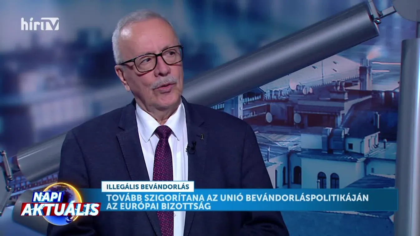 Napi aktuális - Bakondi György - Brüsszel felgyorsítaná a migrációs paktum beiktatását