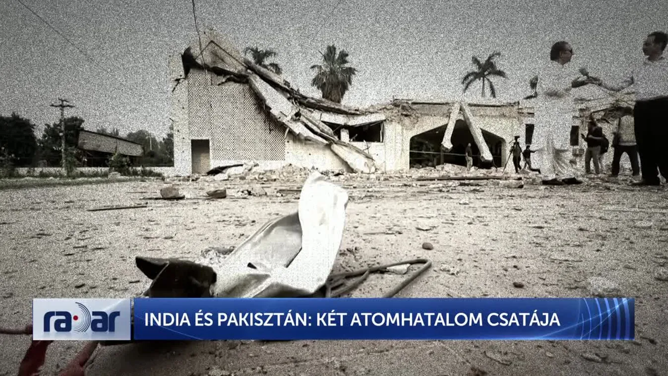 Radar – India és Pakisztán: két atomhatalom csatája