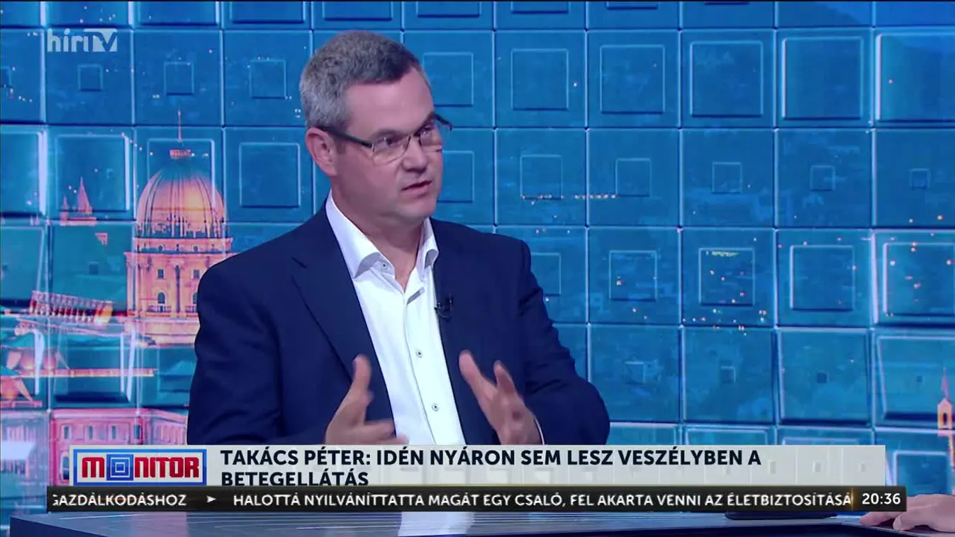 Monitor – Takács Péter: Idén nyáron sem lesz veszélyben a betegellátás