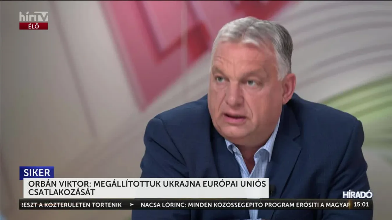 ORBÁN VIKTOR: MEGÁLLÍTOTTUK UKRAJNA EURÓPAI UNIÓS CSATLAKOZÁSÁT