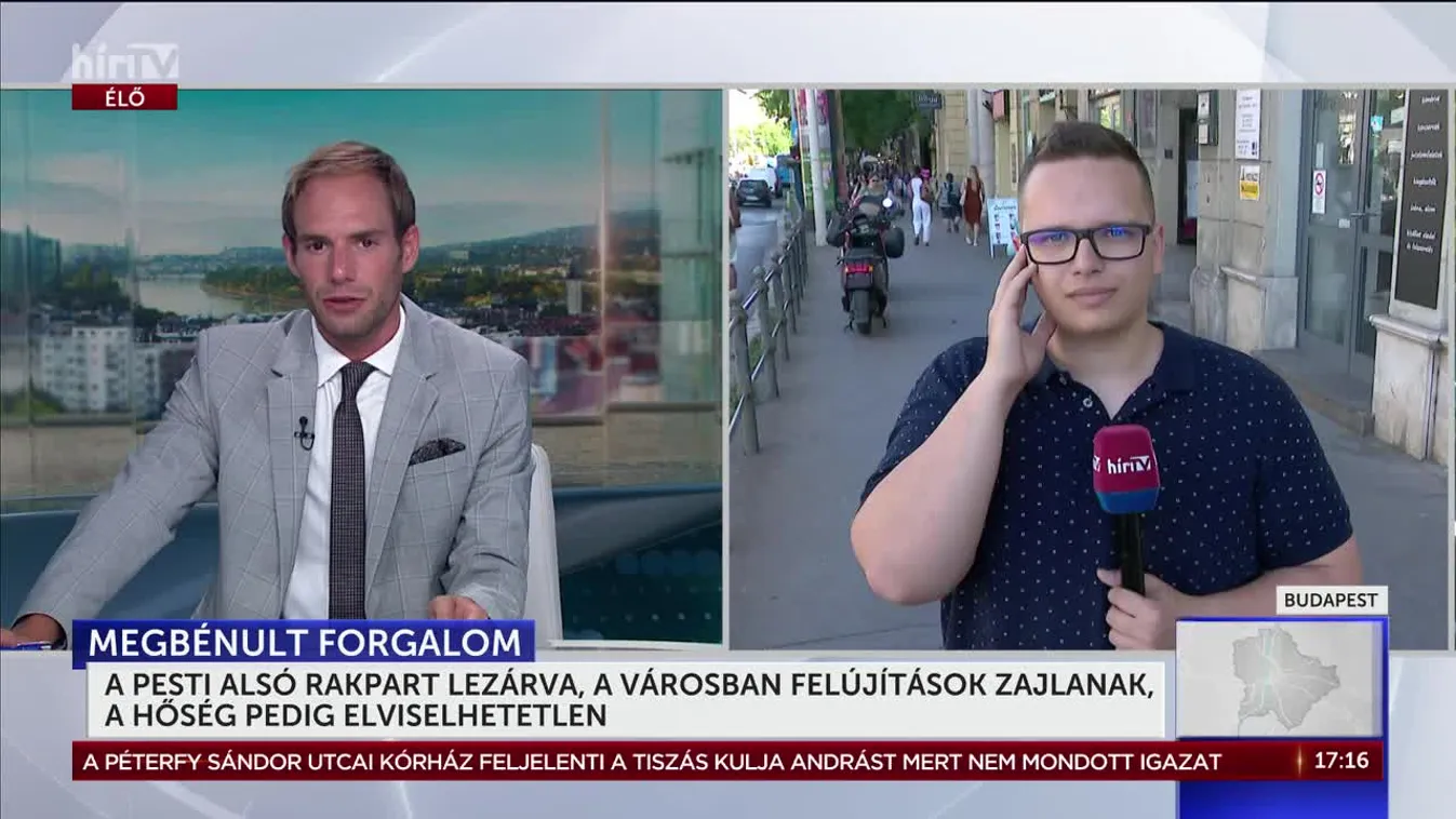 A PESTI ALSÓ RAKPART LEZÁRVA, A VÁROSBAN FELÚJÍTÁSOK ZAJLANAK, A HŐSÉG PEDIG ELVISELHETETLEN