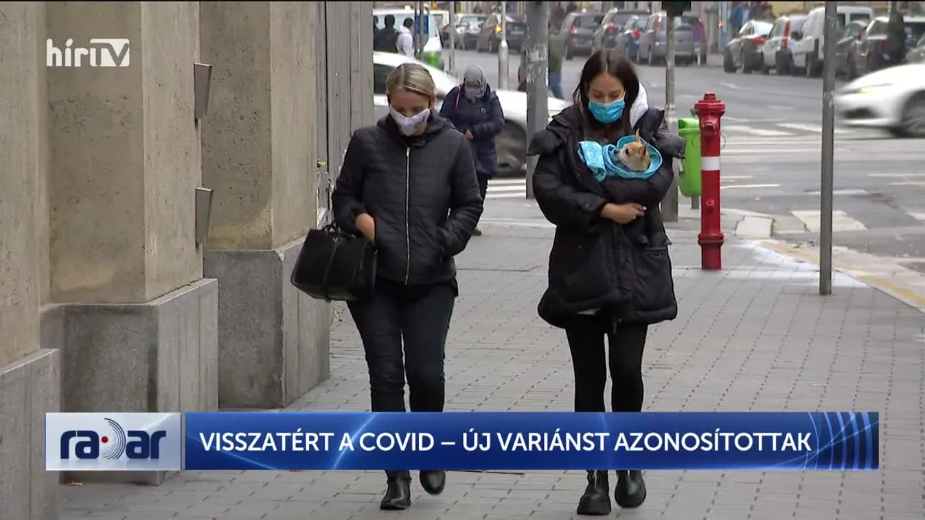 Radar – Visszatért a covid, új variánst azonosítottak