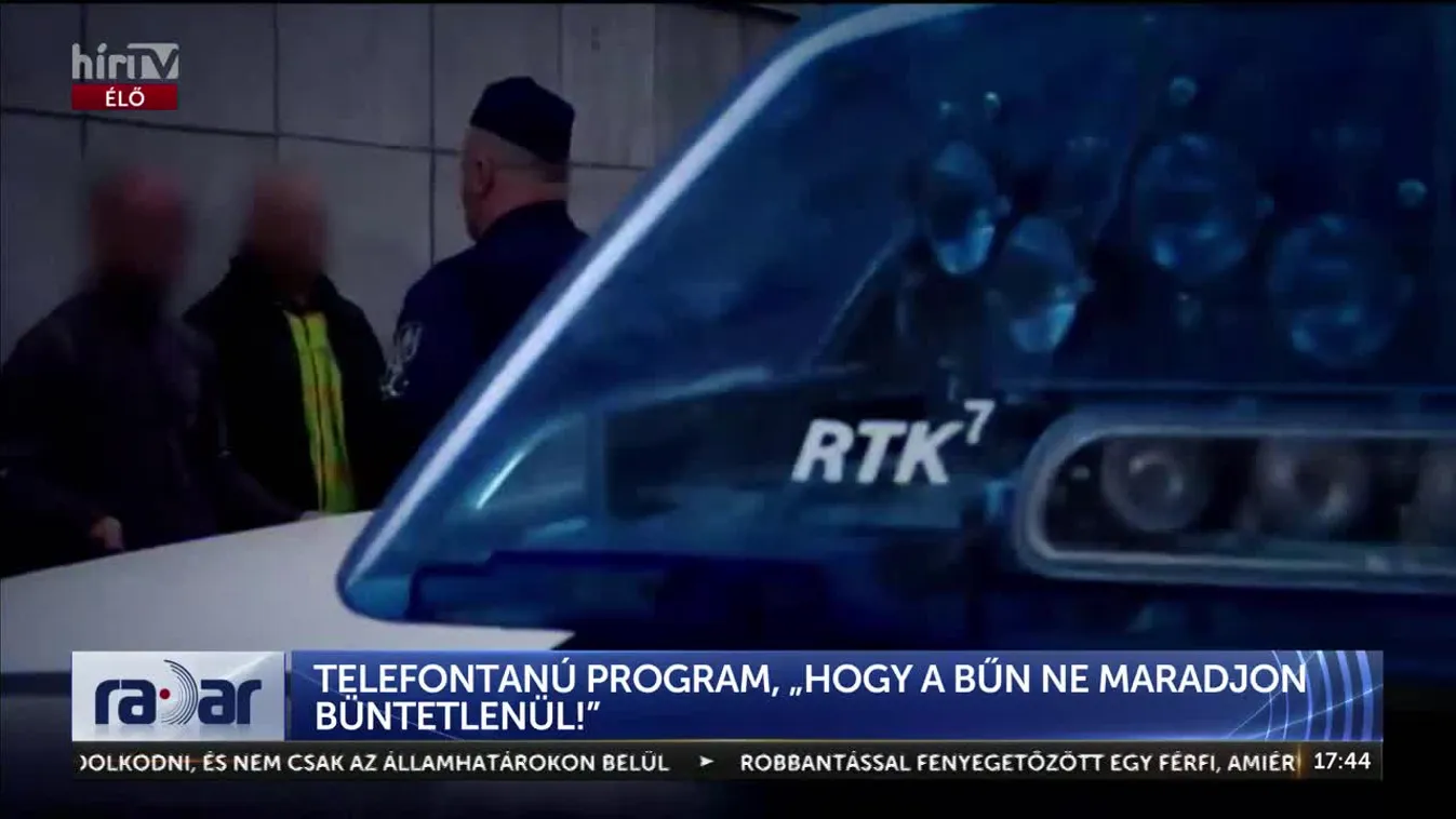 Radar - TELEFONTANÚ PROGRAM, „HOGY A BŰN NE MARADJON BÜNTETLENÜL!”