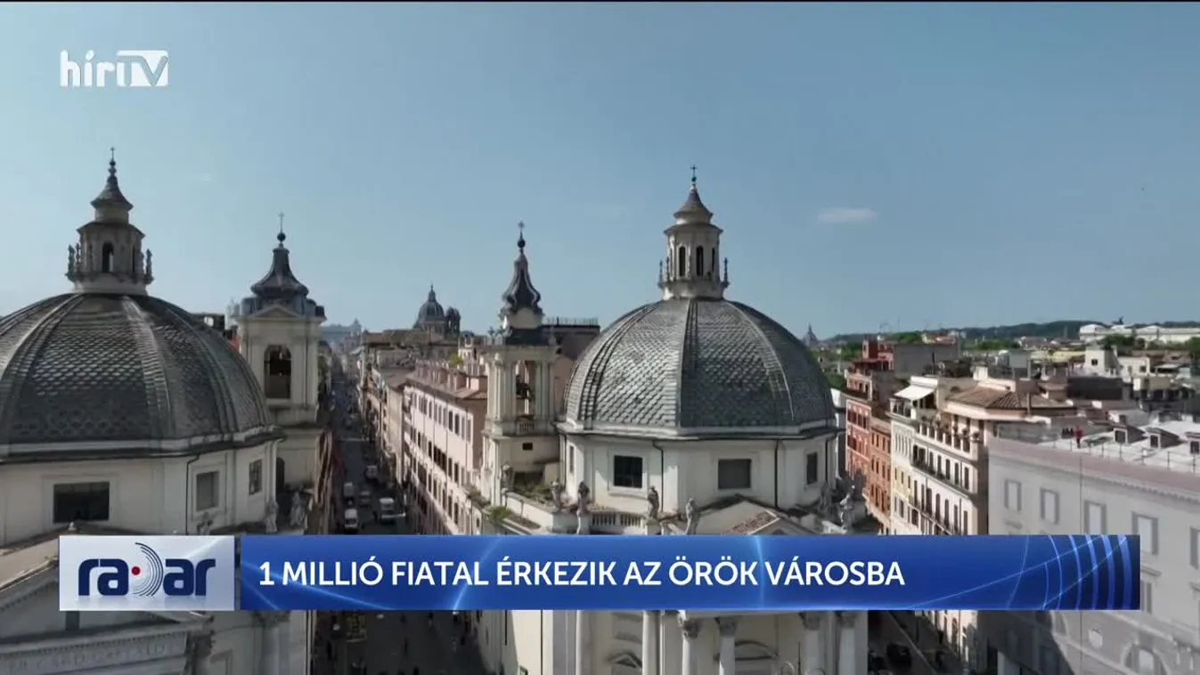 Radar – 1 millió fiatal érkezik az örök városba