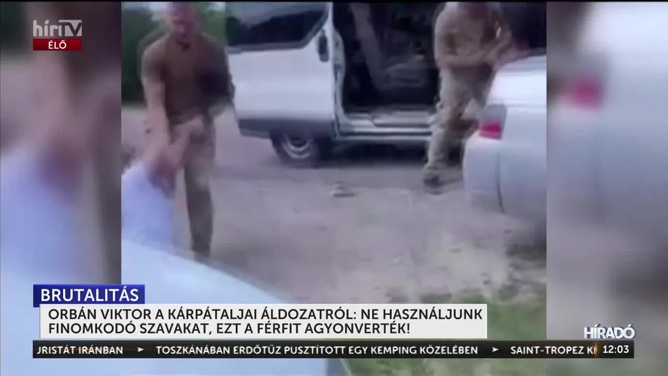 ORBÁN VIKTOR A KÁRPÁTALJAI ÁLDOZATRÓL: NE HASZNÁLJUNK FINOMKODÓ SZAVAKAT, EZT A FÉRFIT AGYONVERTÉK!
