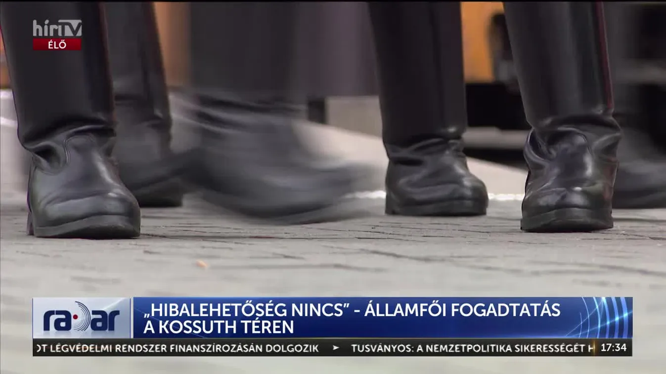 Radar - „HIBALEHETŐSÉG NINCS” - ÁLLAMFŐI FOGADTATÁS A KOSSUTH TÉREN