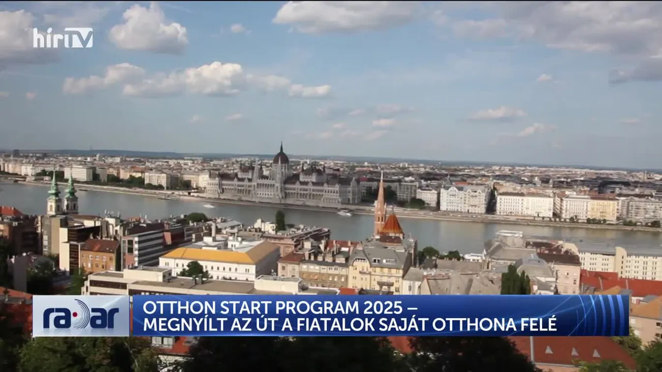 Radar - OTTHON START PROGRAM 2025 – MEGNYÍLT AZ ÚT A FIATALOK SAJÁT OTTHONA FELÉ