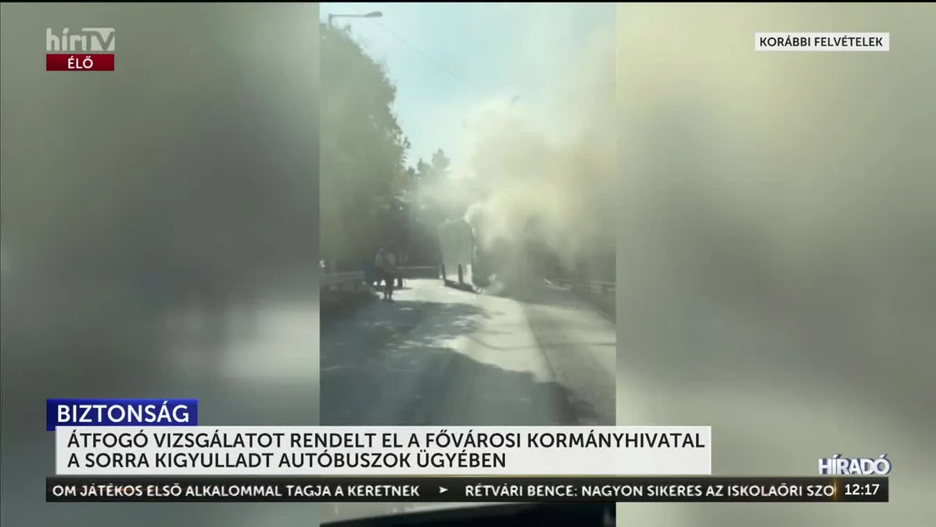 ÁTFOGÓ VIZSGÁLATOT RENDELT EL A FŐVÁROSI KORMÁNYHIVATAL A SORRA KIGYULLADT AUTÓBUSZOK ÜGYÉBEN