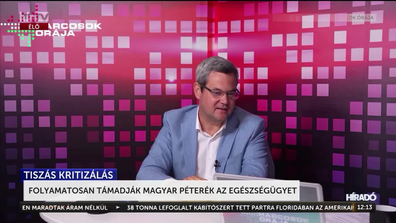 FOLYAMATOSAN TÁMADJÁK MAGYAR PÉTERÉK AZ EGÉSZSÉGÜGYET