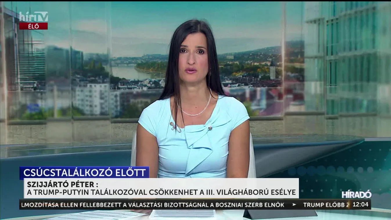 Szijjártó Péter: A Trump-Putyin találkozóval csökkenhet a III. világháború sélye