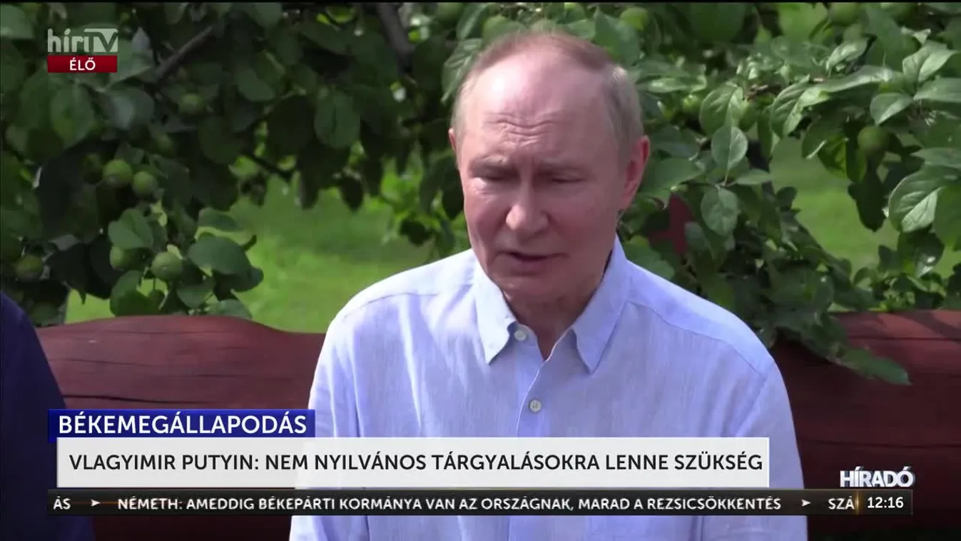 VLAGYIMIR PUTYIN: NEM NYILVÁNOS TÁRGYALÁSOKRA LENNE SZÜKSÉG