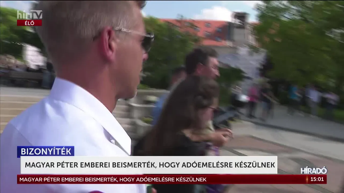 MAGYAR PÉTER EMBEREI BEISMERTÉK, HOGY ADÓEMELÉSRE KÉSZÜLNEK