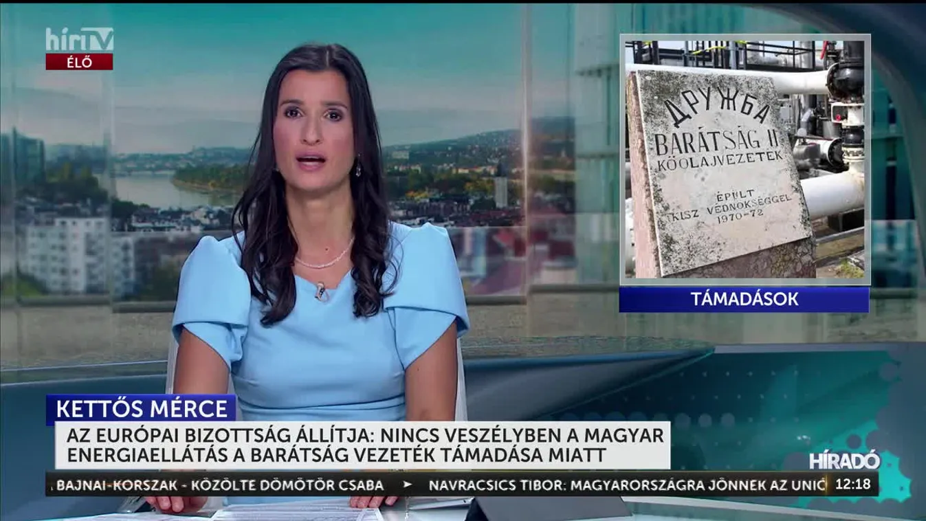 AZ EURÓPAI BIZOTTSÁG ÁLLÍTJA: NINCS VESZÉLYBEN A MAGYAR ENERGIAELLÁTÁS A BARÁTSÁG VEZETÉK TÁMADÁSA MIATT