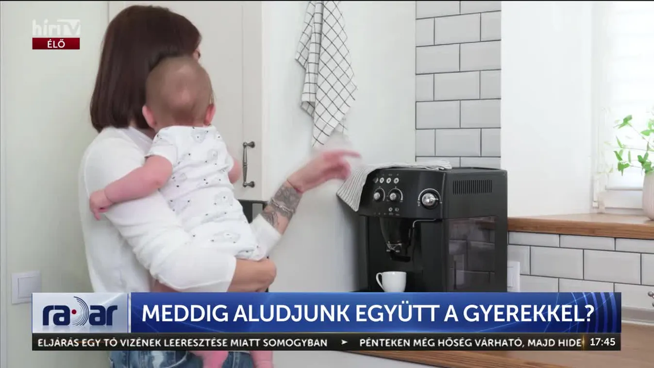 Radar - Meddig aludjunk a gyerekkel? + videó