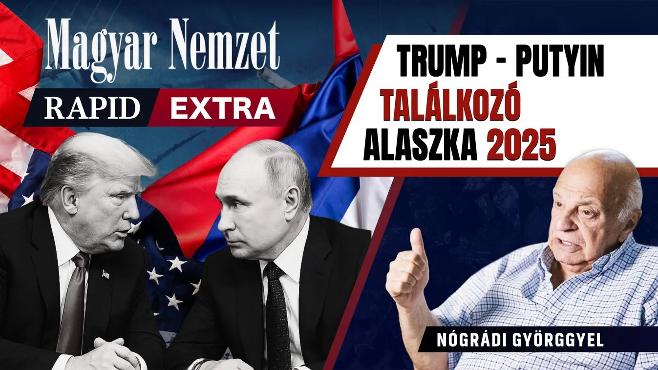 Rapid Extra: Trump és Putyin tárgyalása új folyamatot indított el + videó