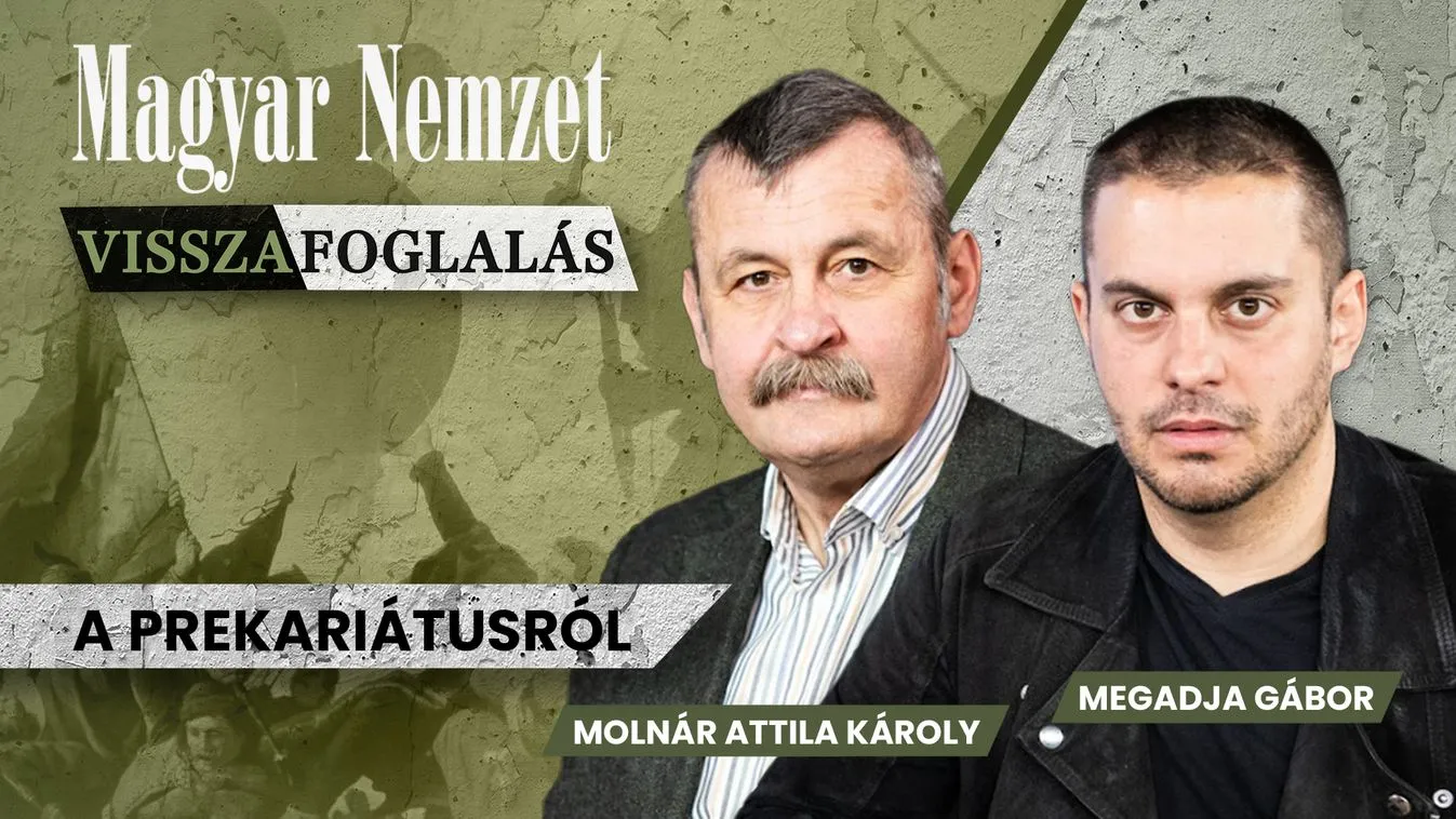 Magyar Nemzet podcast: Visszafoglalás – A prekariátus fogalma és a Z-generáció munkautálata + videó
