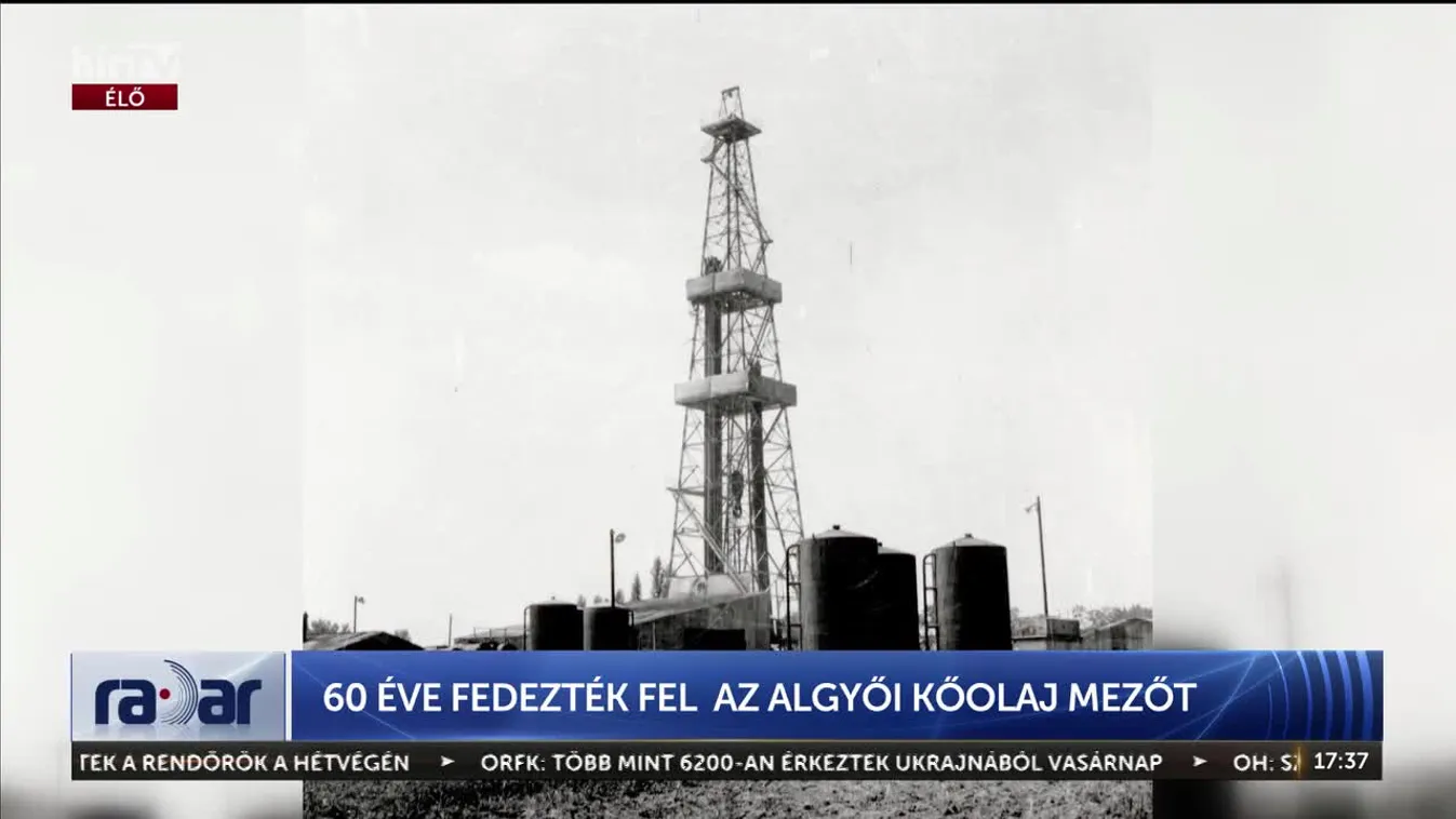Radar - 60 ÉVE FEDEZTÉK FEL AZ ALGYŐI KŐOLAJ MEZŐT