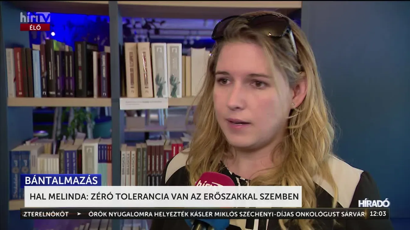 Hal Melinda: zéró tolerancia van az erőszakkal szemben