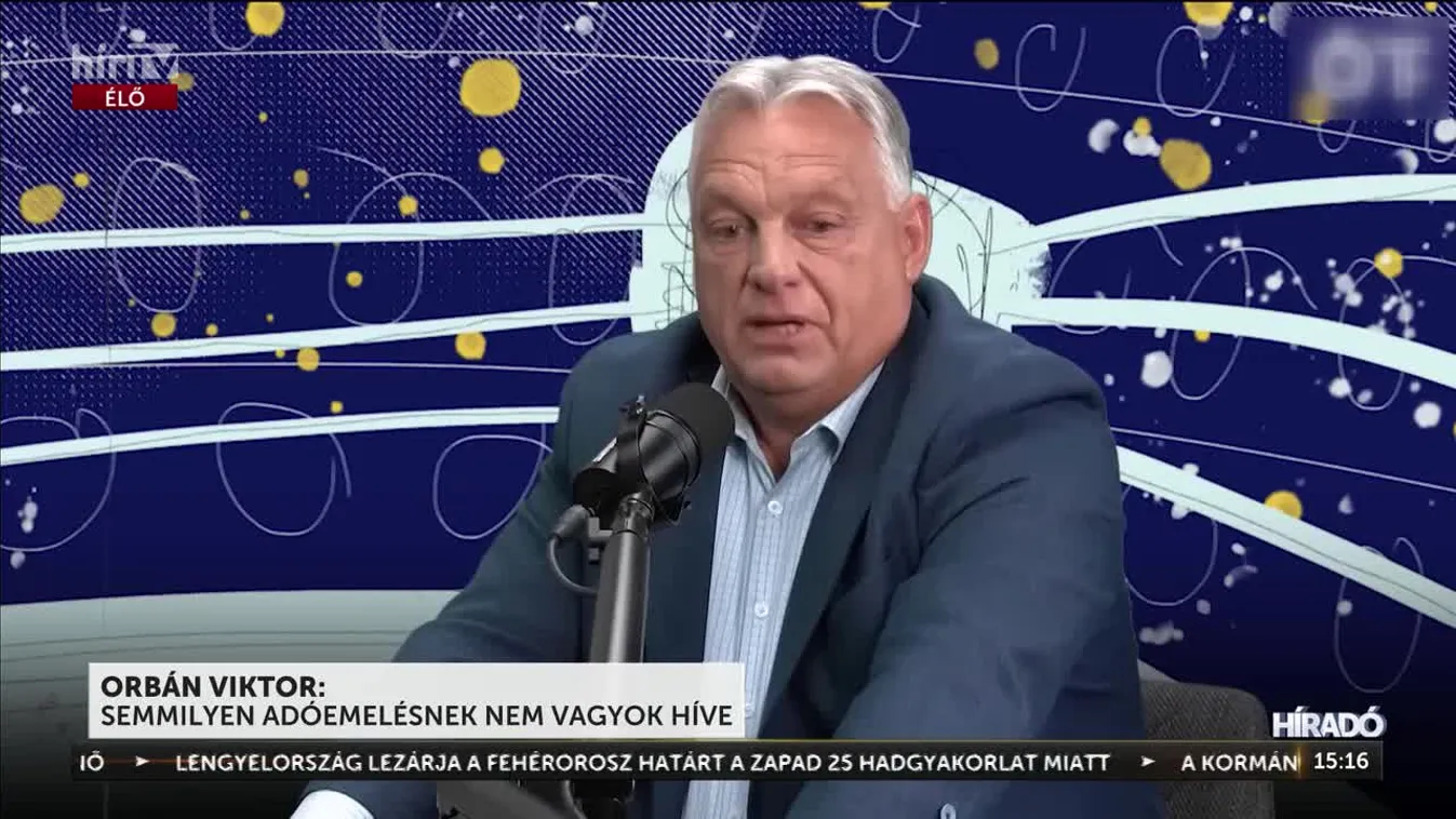 Nem támogat semmilyen adóemelést és nem akar szektorális különadót kivetni - ezt mondta a miniszterelnök