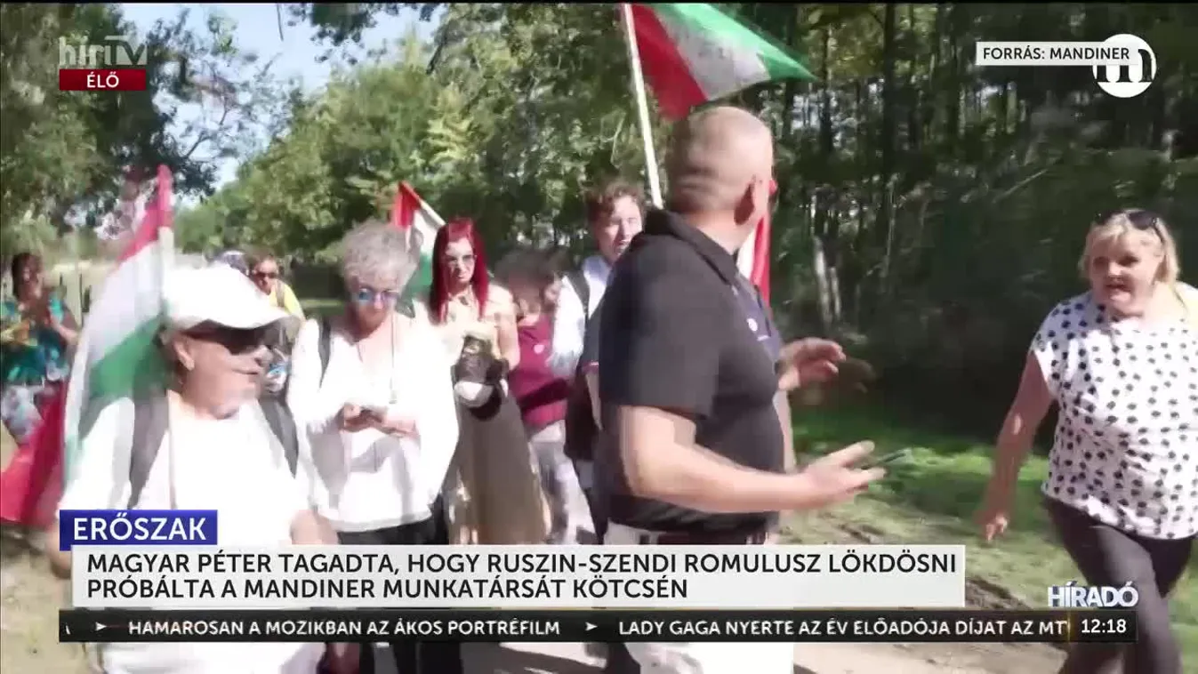 MAGYAR PÉTER TAGADTA, HOGY RUSZIN-SZENDI ROMULUSZ LÖKDÖSNI PRÓBÁLTA A MANDINER MUNKATÁRSÁT KÖTCSÉN