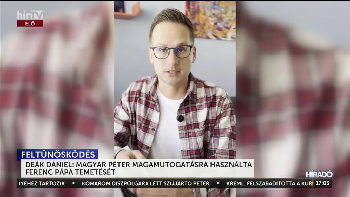Deák Dániel: Magyar Péter magamutogatásra használta Ferenc pápa temetését + videó