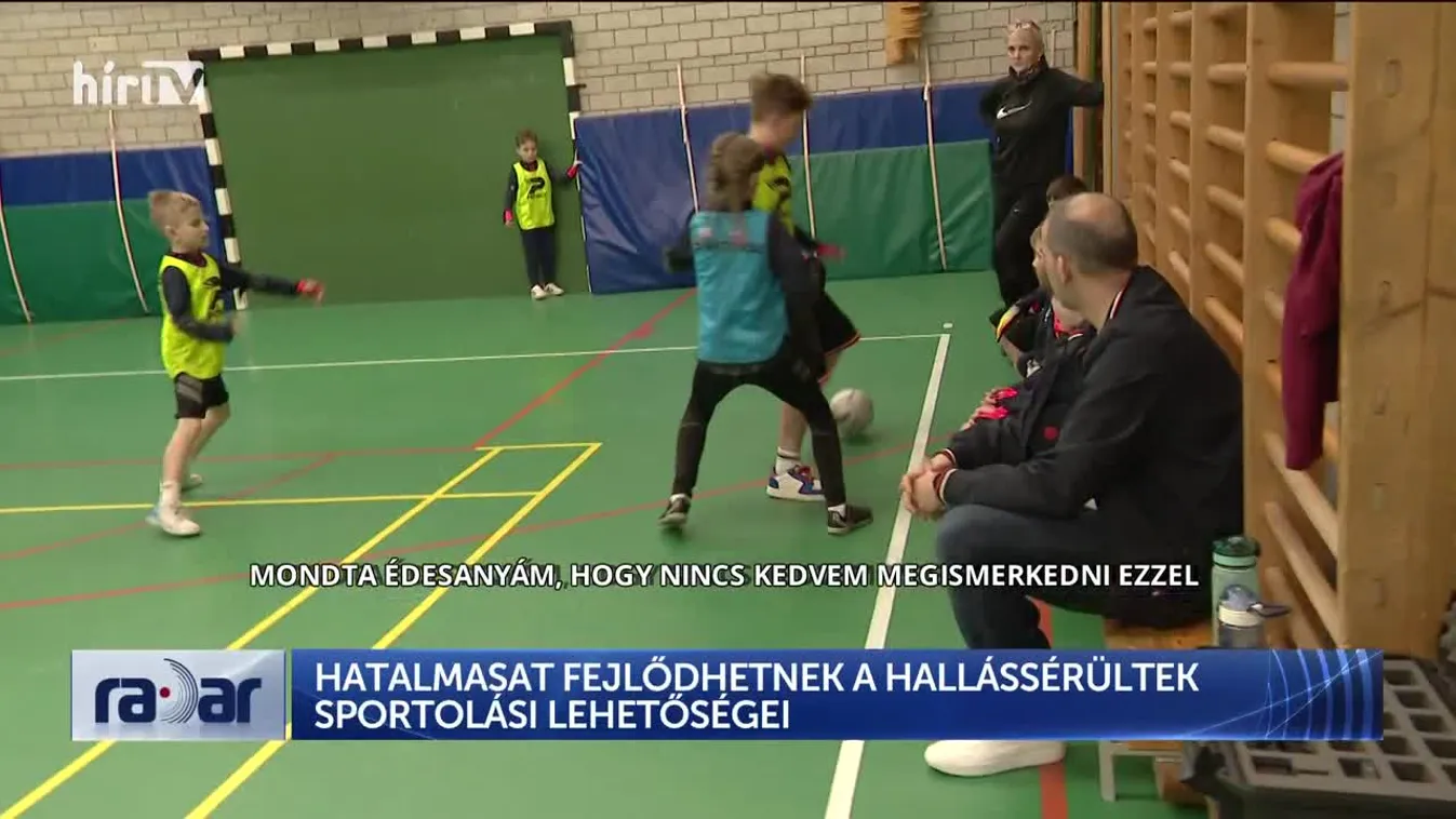 Radar - Hatalmasat fejlődhetnek, a hallássérültek sportolási lehetőségei + videó
