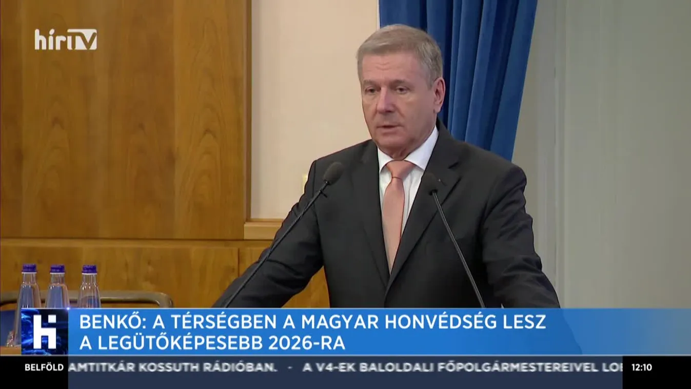 Benkő: A térségben a Magyar Honvédség lesz a legütőképesebb 2026-ra