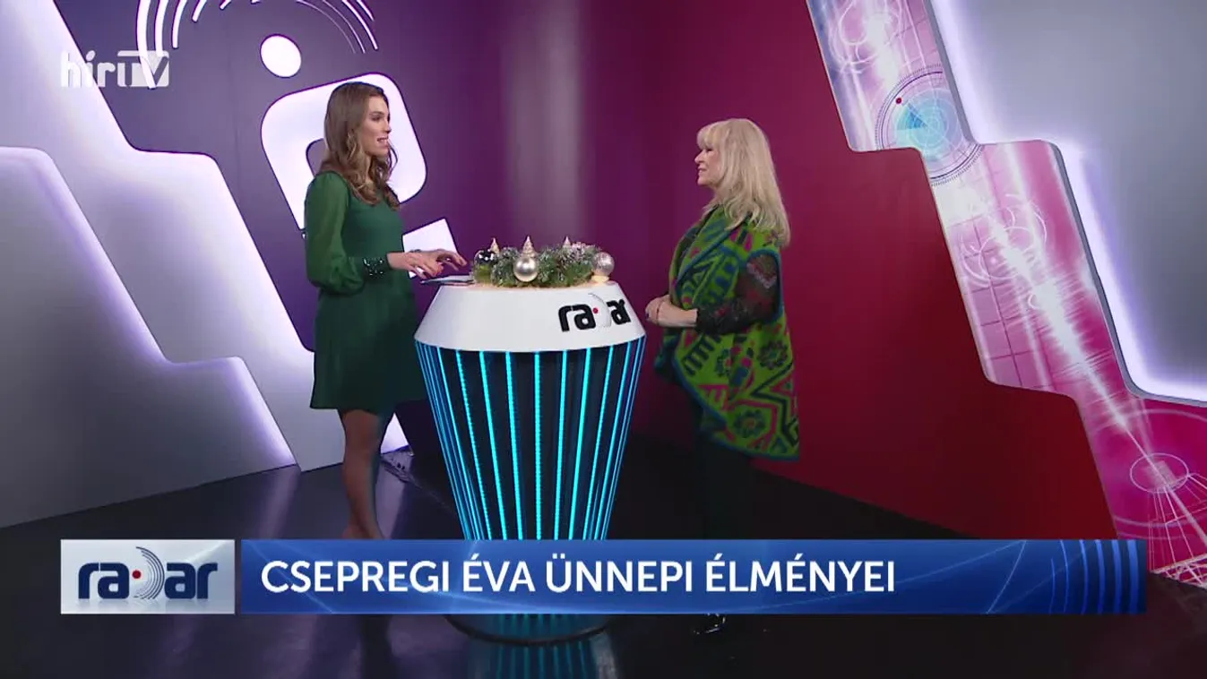 Radar - Csepregi Éva ünnepi élményei