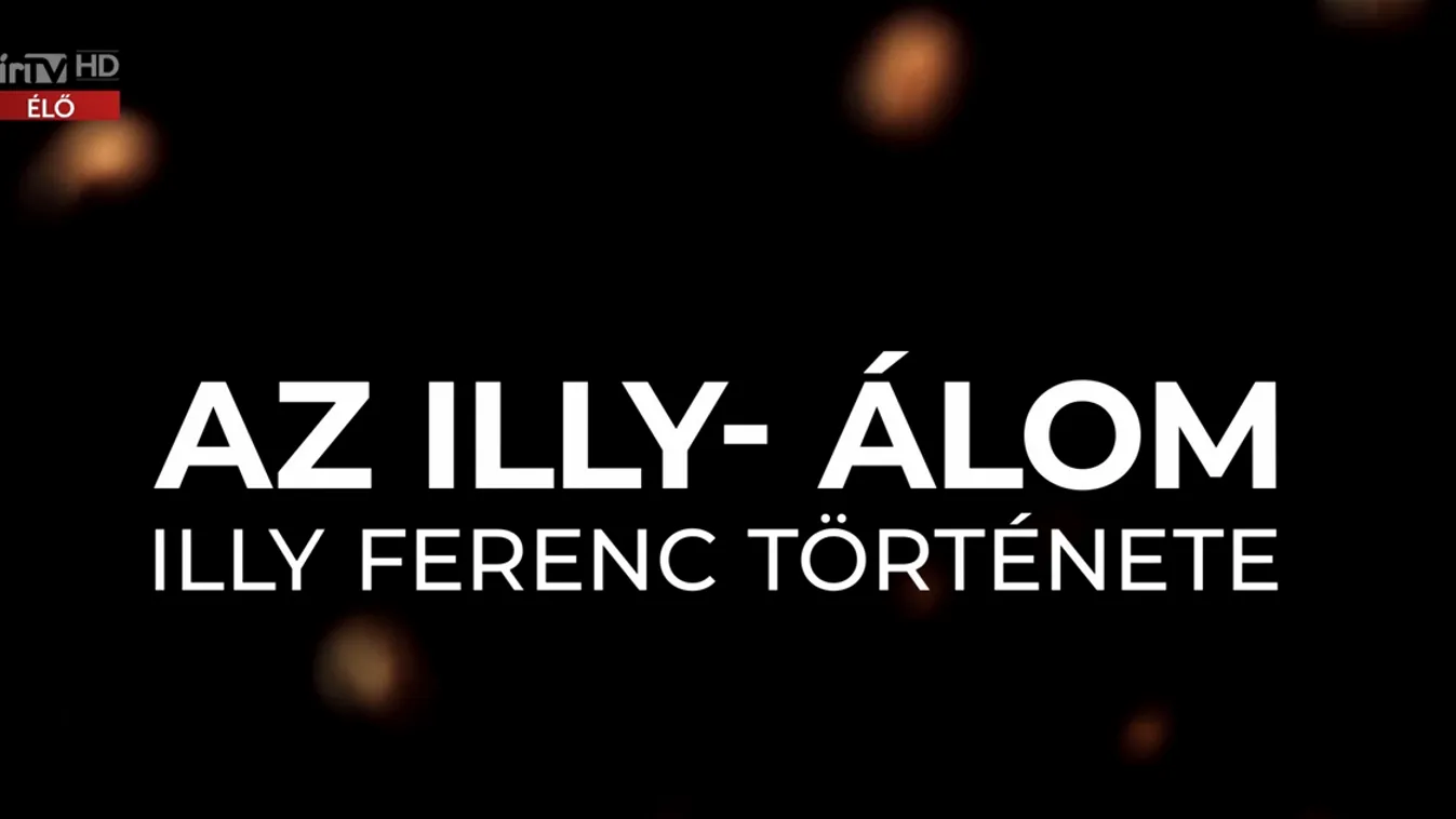 Napindító - Dokumentumfilm Illy Ferencről