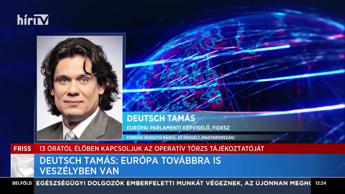 Deutsch Tamás: Európa továbbra is veszélyben van